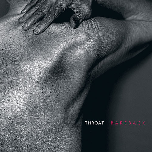 Throat: Bareback CD